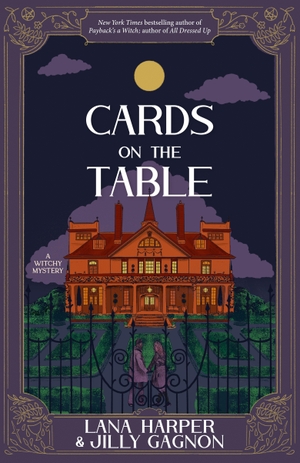 Harper, Lana / Jilly Gagnon. Cards on the Table - A Witchy Mystery. Random House LLC US, 2026.