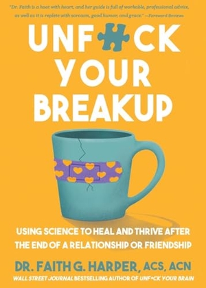 Harper. Unfuck Your Breakup - Using Science to Heal and Thrive After the End of a Relationship or Friendship. Microcosm Publishing, 2025.