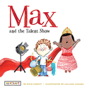 Max and the Talent Show (Max and Friends, Book #2)