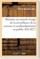 Mémoire Au Conseil Chargé de la Surveillance de la Censure Et Surabondamment Au Public