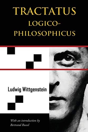 Wittgenstein, Ludwig. Tractatus Logico-Philosophicus (Chiron Academic Press - The Original Authoritative Edition). Chiron Academic Press, 2016.