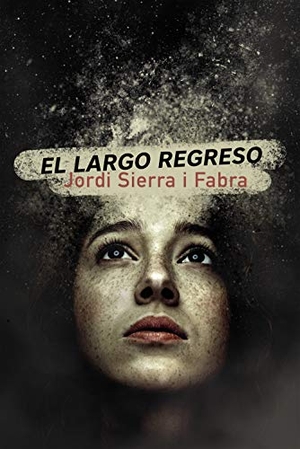 Sierra I Fabra, Jordi. El largo regreso. ANAYA INFANTIL Y JUVENIL, 2020.
