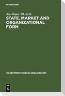 State, Market and Organizational Form