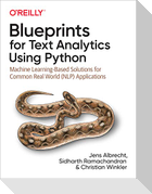 Blueprints for Text Analytics Using Python