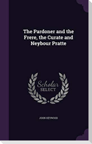 The Pardoner and the Frere, the Curate and Neybour Pratte