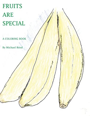 Reed, Michael. Fruits are Special - A Coloring Book. Lulu Press, 2022.