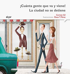 Gil, Carmen. ¡Cuánta gente que va y viene! La ciudad no se detiene. Algar libros S.L.U., 2015.