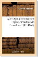 Allocution Prononcée En l'Église Cathédrale de Saint-Omer, Au Mariage de M. Émile Blondeau