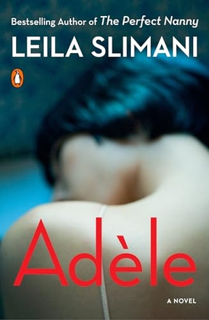 Slimani, Leila. Adèle. Penguin Random House Sea, 2019.