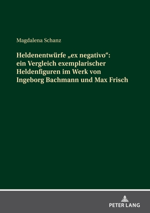 Schanz, Magdalena. Heldenentwürfe «ex negativo»: ein Vergleich exemplarischer Heldenfiguren im Werk von Ingeborg Bachmann und Max Frisch. Peter Lang, 2022.