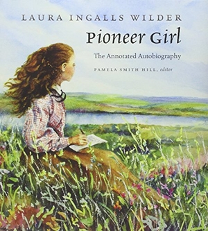 Wilder, Laura Ingalls. Pioneer Girl. South Dakota Historical Society Press, 2014.