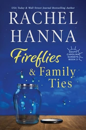 Hanna, Rachel. Fireflies & Family Ties. Rachel Hanna, 2020.