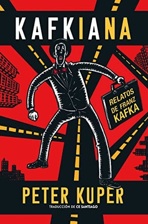Kafka, Franz / Kuper, Peter et al. Kafkiana : relatos de Franz Kafka. Editorial Sexto Piso, 2019.