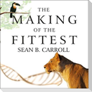 The Making of the Fittest Lib/E: DNA and the Ultimate Forensic Record of Evolution