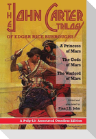 The John Carter Trilogy of Edgar Rice Burroughs: A Princess of Mars; The Gods of Mars; A Warlord of Mars
