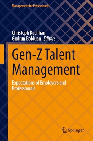 Kochhan, Christoph / Gudrun Bolduan (Hrsg.). Gen-Z Talent Management - Expectations of Employers and Professionals. Springer-Verlag GmbH, 2026.