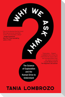 Why We Ask Why