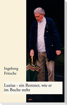 Luzius - ein Rentner, wie er im Buche steht