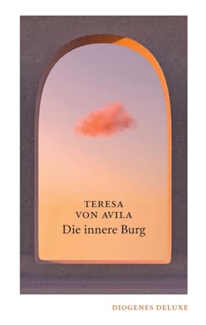 Teresa von Avila. Die innere Burg. Diogenes Verlag AG, 2022.