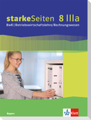 starkeSeiten BwR - Betriebswirtschaftslehre/ Rechnungswesen 8 IIIa.. Schülerbuch Klasse 8. Ausgabe Bayern Realschule