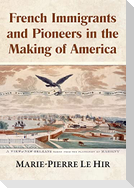 French Immigrants and Pioneers in the Making of America