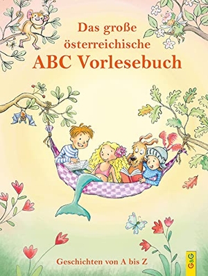 Treiber, Jutta / Sklenitzka, Franz Sales et al. Das große ABC-Vorlesebuch - Alle meine Buchstaben. Geschichten von A bis Z. G&G Verlagsges., 2019.