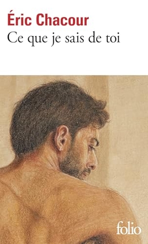 Chacour, Eric. Ce que je sais de toi - Roman. Gallimard, 2025.
