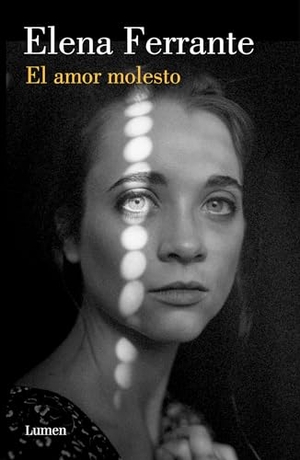 Ferrante, Elena. El Amor Molesto / Troubling Love. Prh Grupo Editorial, 2018.