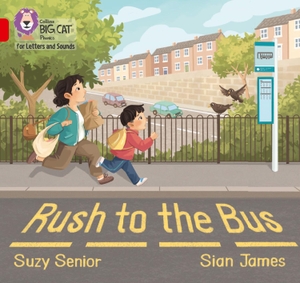 Senior, Suzy. Rush to the Bus - Band 02a/Red a. HarperCollins Publishers, 2021.