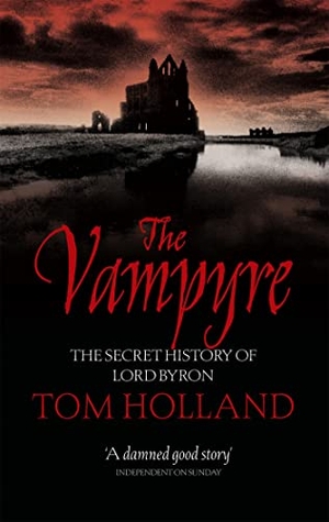 Holland, Tom. The Vampyre. Little Brown Book Group, 2007.