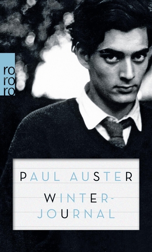 Auster, Paul. Winterjournal. Rowohlt Taschenbuch, 2015.