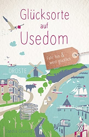 Grüning, Sandra. Glücksorte auf Usedom - Fahr hin & werd glücklich - mit 80 ausgewählten Highlights und Geheimtipps für besondere Entdeckungen, Ausflüge und Kurztrips. Droste Verlag, 2024.