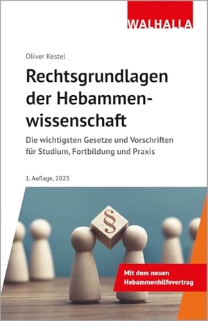 Kestel, Oliver. Rechtsgrundlagen der Hebammenwissenschaft - Die wichtigsten Gesetze und Vorschriften für Studium, Fortbildung und Praxis. Walhalla und Praetoria, 2025.