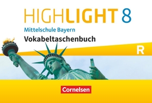 Highlight 8. Jahrgangsstufe - Mittelschule Bayern - Vokabeltaschenbuch - Für R-Klassen. Cornelsen Verlag GmbH, 2020.
