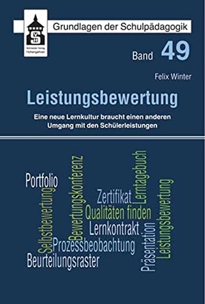 Winter, Felix. Leistungsbewertung - Eine neue Lernkultur braucht einen anderen Umgang mit den Schülerleistungen. wbv Media GmbH, 2013.