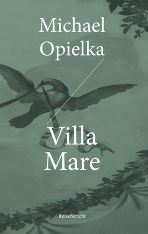 Opielka, Michael. Villa Mare - Reisebericht. Books on Demand, 2017.