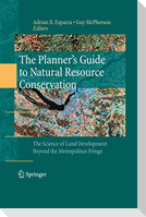 The Planner¿s Guide to Natural Resource Conservation: