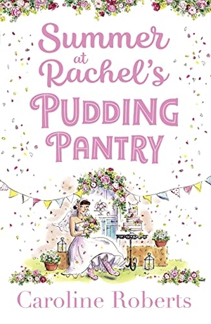 Roberts, Caroline. Summer at Rachel's Pudding Pantry. HarperCollins, 2020.