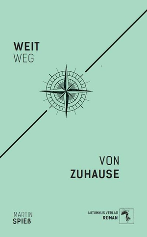 Spieß, Martin. Weit weg von Zuhause. Autumnus Verlag, 2022.