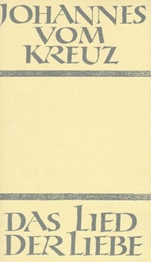 Johannes vom Kreuz. Sämtliche Werke / Das Lied der Liebe. Johannes, 1992.