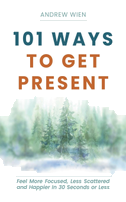 101 Ways to Get Present