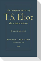 The Complete Prose of T. S. Eliot: The Critical Edition: 8-Volume Set