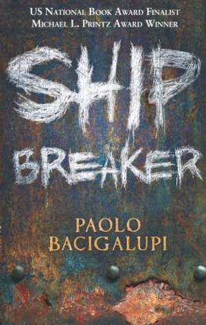 Bacigalupi, Paolo / Paolo Bacigalupi. Ship Breaker - Number 1 in series. Yen Press, 2012.