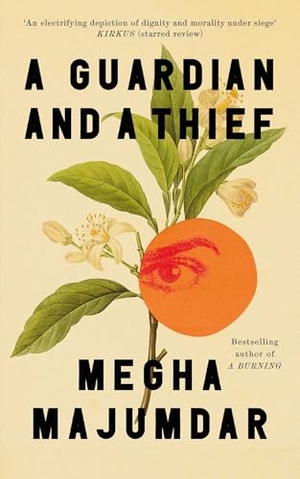 Majumdar, Megha. A Guardian and a Thief - The sensational new novel from the author of A Burning. Simon & Schuster Ltd, 2025.