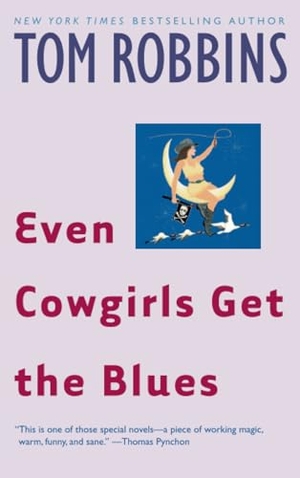 Robbins, Tom. Even Cowgirls Get the Blues. Random House Publishing Group, 1990.