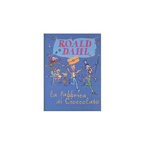 Dahl, Roald. La fabbrica di cioccolato. Salani, 2008.