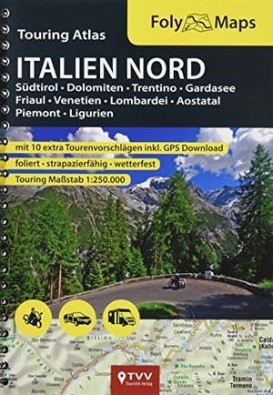 FolyMaps Touringatlas Italien Nord 1:250.000 - Südtirol-Dolomiten-Trentino-Gardasee-Friaul-Venetien-Lombardei-Aostatal-Piemont-Ligurien. Touristik-Verlag Vellmar, 2018.