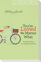 You're Loved No Matter What