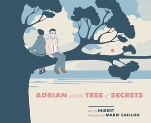 Hubert. Adrian and the Tree of Secrets. Arsenal Pulp Press, 2014.