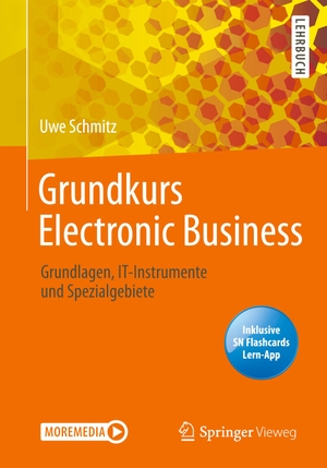 Schmitz, Uwe. Grundkurs Electronic Business - Grundlagen, IT-Instrumente und Spezialgebiete. Springer-Verlag GmbH, 2021.